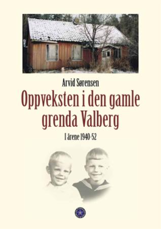 Oppveksten i den gamle grenda Valberg - i årene 1940-52