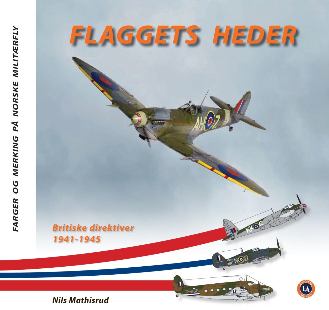Flaggets heder - Britiske direktiver 1941-1945 : farger og merking på norske militærfly