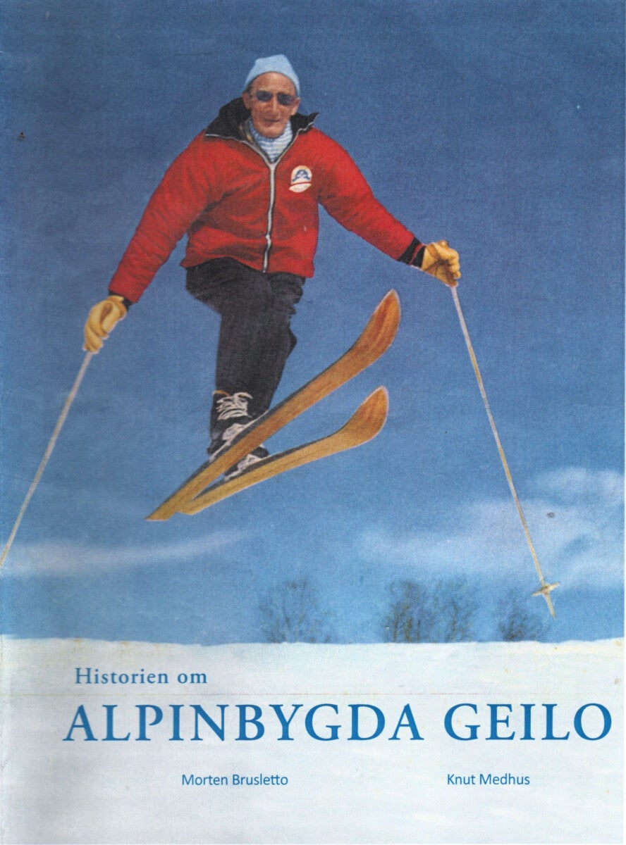 Bilde av Historien Om Alpinbygda Geilo Av Morten Brusletto, Knut Medhus