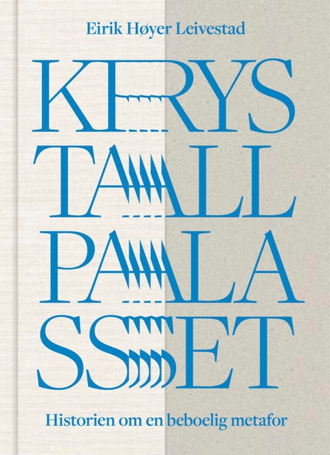 Krystallpalasset - historien om en beboelig metafor