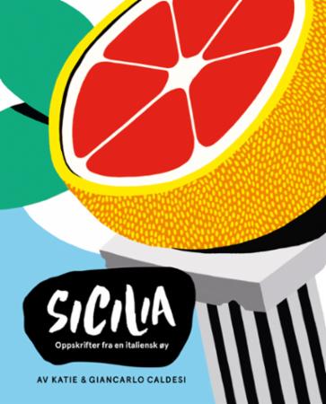 Sicilia - oppskrifter fra en italiensk øy