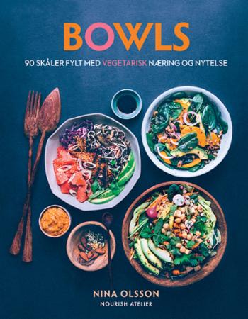 Bowls - 90 skåler fylt med vegetarisk næring og nytelse