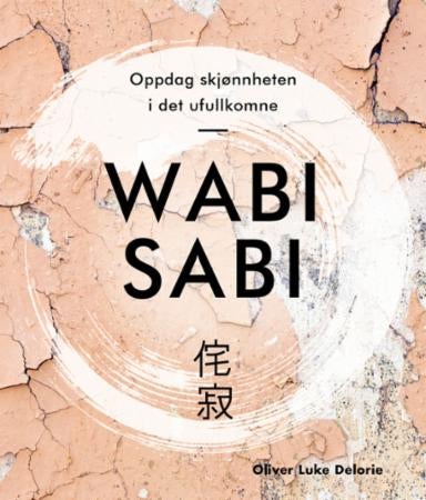 Wabi sabi - oppdag skjønnheten i det ufullkomne