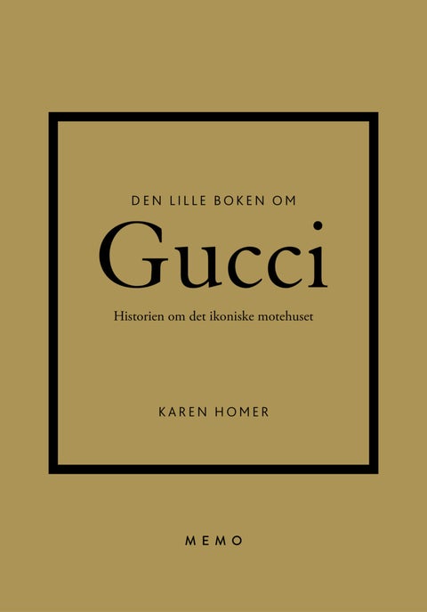 Den lille boken om Gucci - historien om det ikoniske motehuset