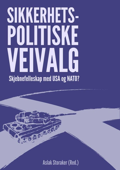 Sikkerhetspolitiske veivalg - skjebnefellesskap med USA og NATO?