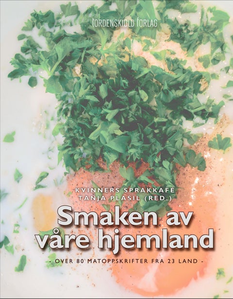 Smaken av våre hjemland - over 80 oppskrifter fra 23 land