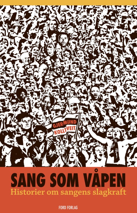 Sang som våpen - historier om sangens slagkraft