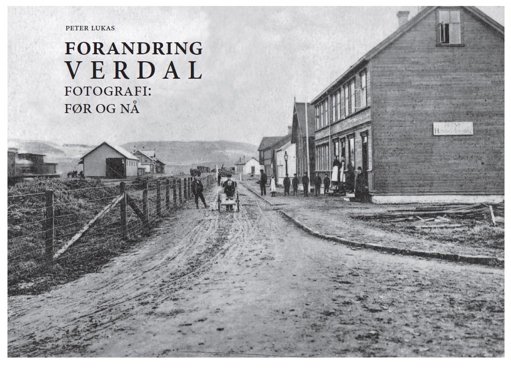 Forandring Verdal - Fotografi før og nå