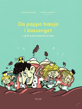 Da pappa bæsja i bassenget - og 10 andre historier av barn