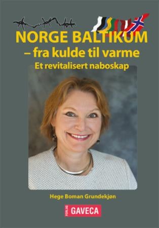 Norge Baltikum - fra kulde til varme - et revitalisert naboskap