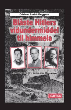 Blåste Hitlers vidundermiddel til himmels - kompani Linges Operasjon Company