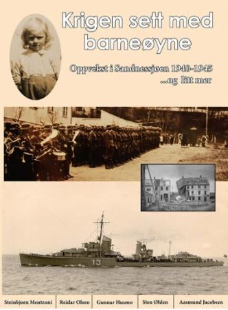 Krigen sett med barneøyne - oppvekst i Sandnessjøen 1940-45- og litt mer