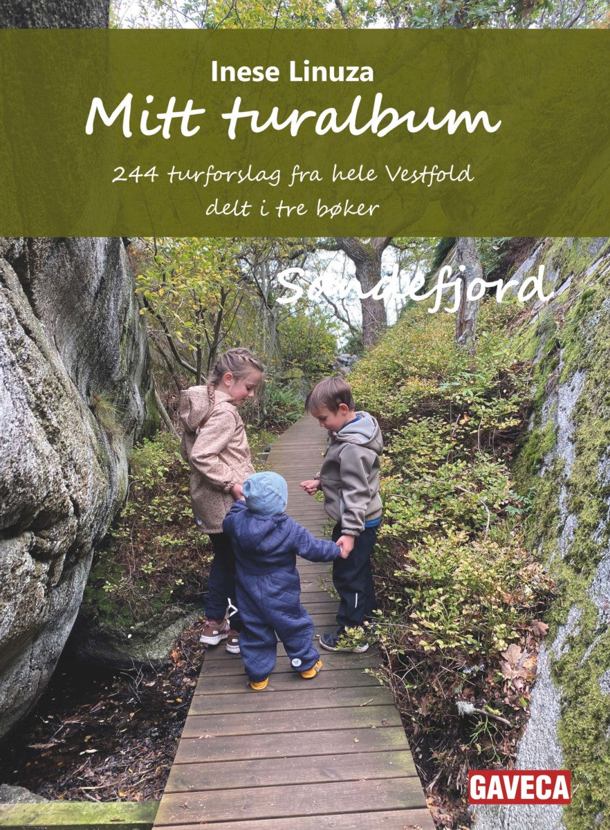 Mitt turalbum - Sandefjord : 244 turforslag fra hele Vestfold delt i tre bøker
