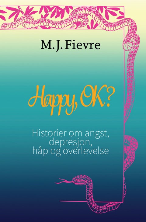 Happy, ok? - historier om angst, depresjon, håp og overlevelse