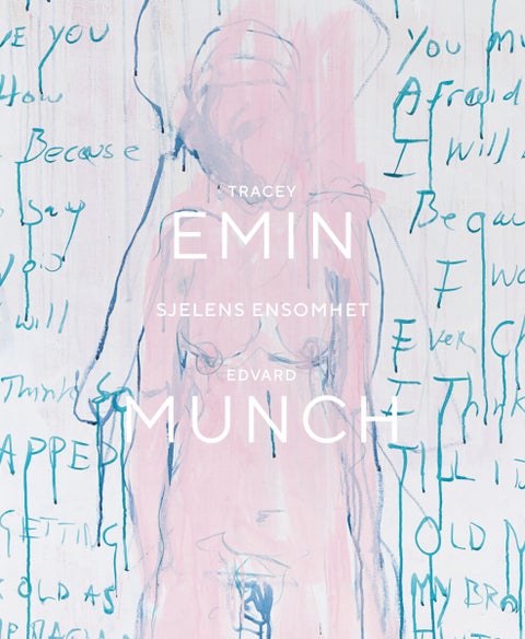 Sjelens ensomhet - Tracey Emin, Edvard Munch