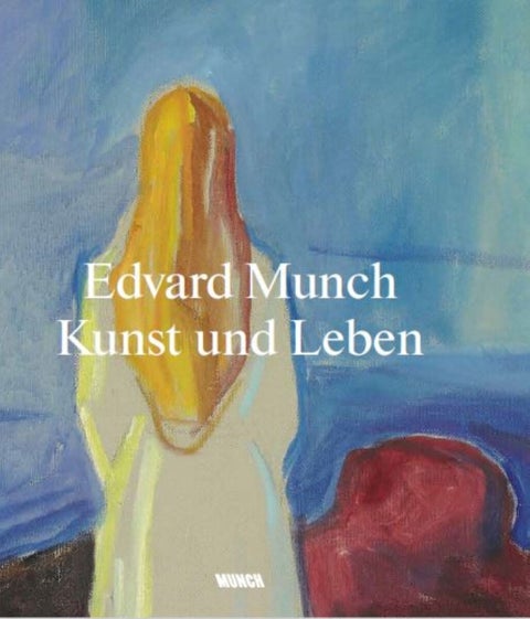 Edvard Munch - Kunst und Leben