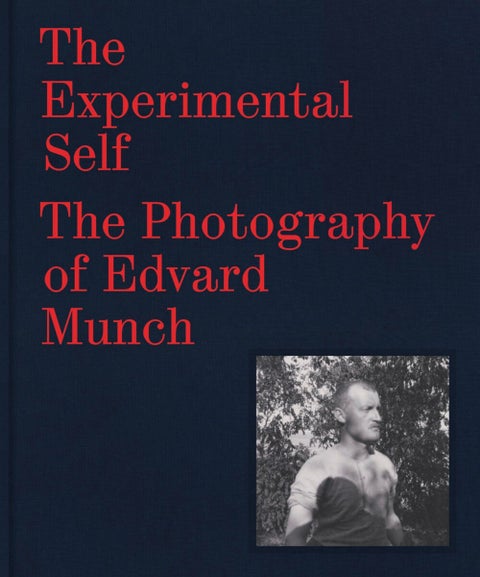The experimental self - the photography of Edvard Munch