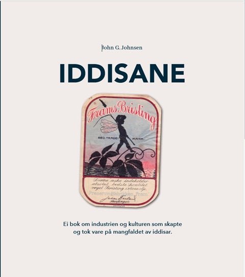 Iddisane - Ei bok om industrien og kulturen som skapte og tok