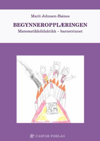 Begynneropplæringen - matematikkdidatktikk - barnetrinnet