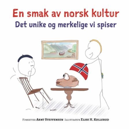 En smak av norsk kultur - det unike og merkelige vi spiser