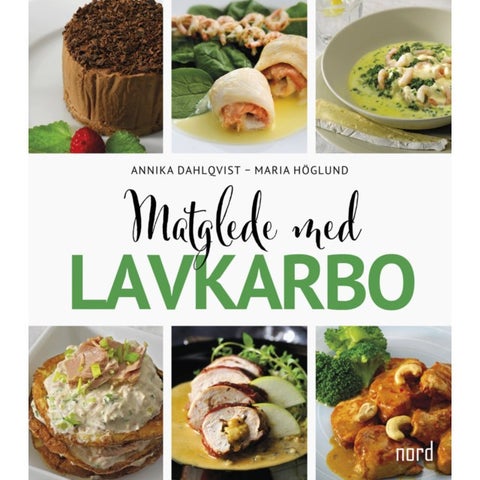 Matglede med lavkarbo - for en sunn og frisk hverdag