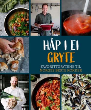 Håp i ei gryte - favorittgrytene til Norges beste kokker