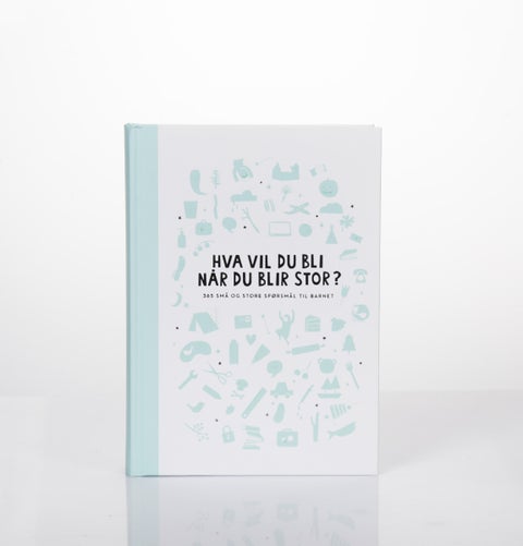 Hva vil du bli når du blir stor? 365 små og store spørsmål til barnet