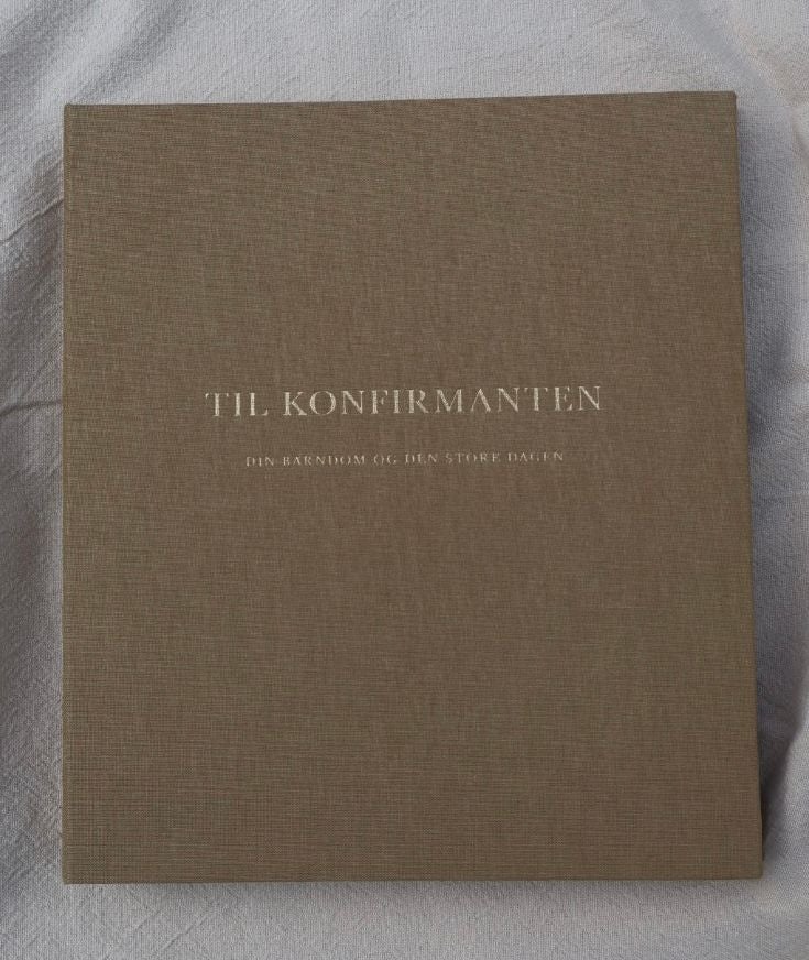Til konfirmanten - din barndom og den store dagen