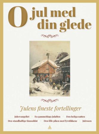 O jul med din glede - julens fineste fortellinger