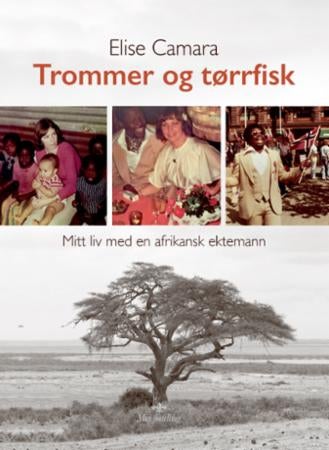 Trommer og tørrfisk - mitt liv med en afrikansk ektemann