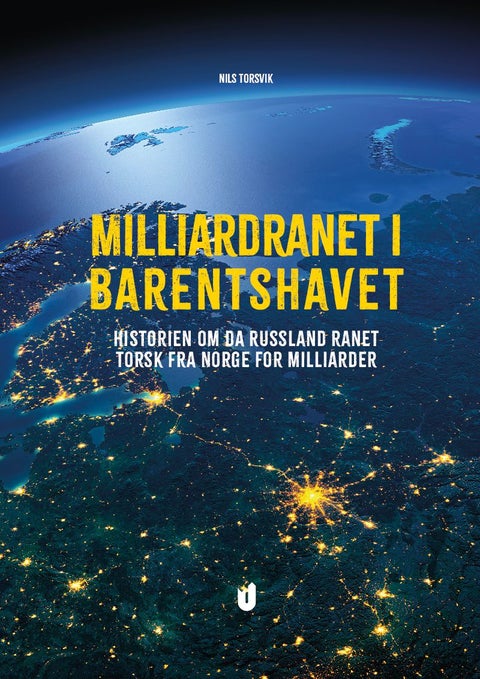 Milliardranet i Barentshavet - historien om da Russland ranet torsk fra Norge for milliarder