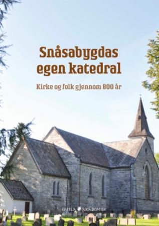 Snåsabygdas egen katedral - kirke og folk gjennom 800 år