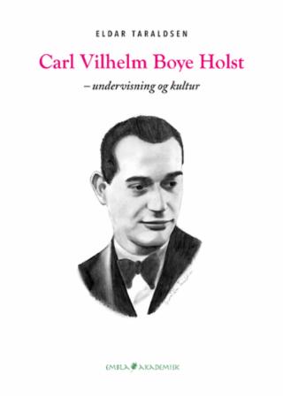 Carl Vilhelm Boye Holst - undervisning og kultur