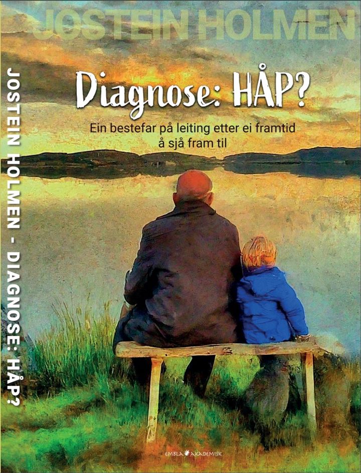 Diagnose: håp? - ein bestefar på leiting etter ei framtid å sjå fram til