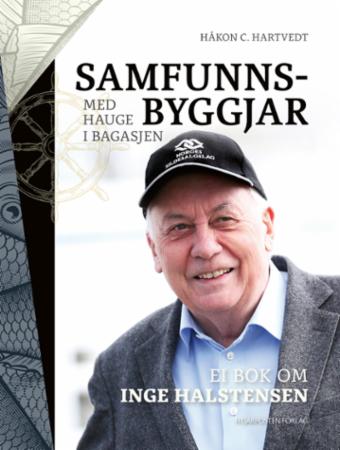 Samfunnsbyggjar med Hauge i bagasjen - ei bok om Inge Halstensen