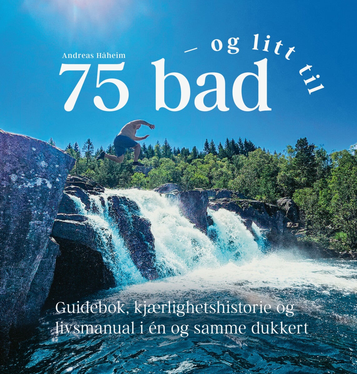 75 bad og litt til - guidebok, kjærlighetshistorie og livsmanual i én og samme dukkert