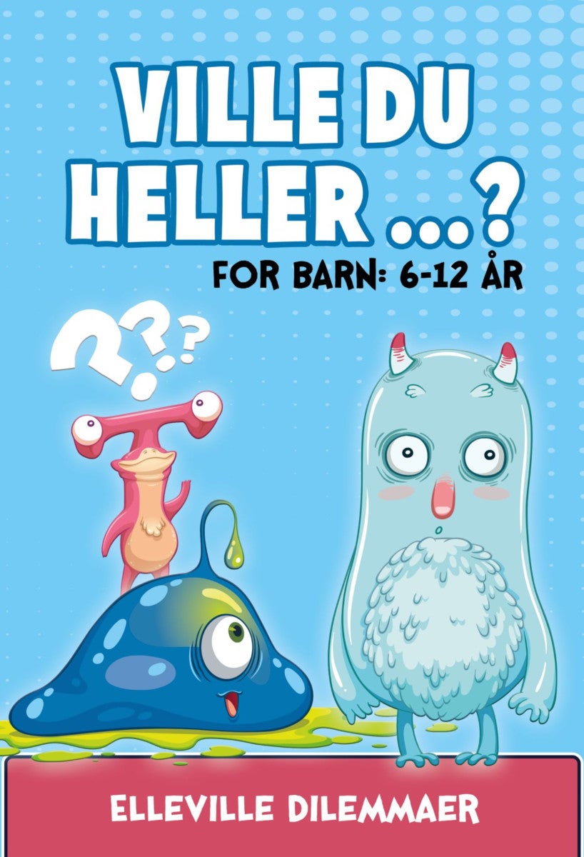 Ville du heller ...? - for barn: 6-12 år