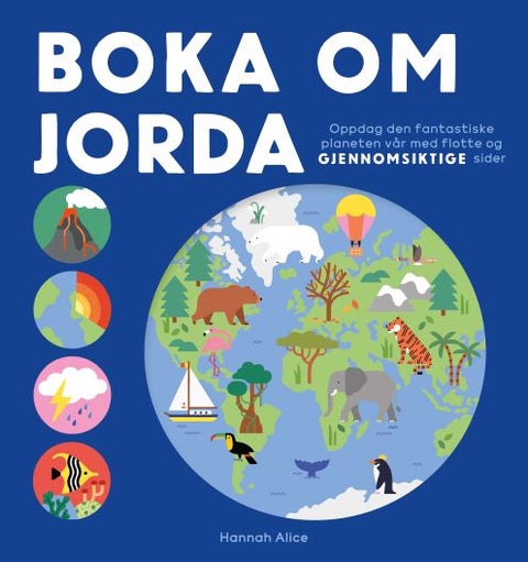 Boka om jorda - oppdag den fantastiske planeten vår med flotte og gjennomsiktige sider