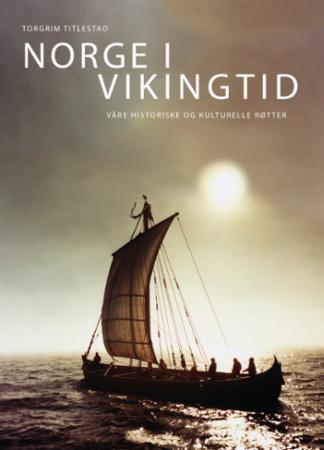 Norge i vikingtid - våre kulturelle og historiske røtter