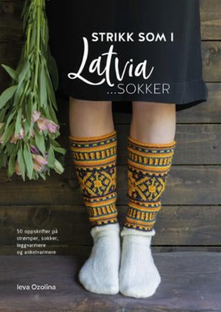 Strikk som i Latvia ...sokker - 50 oppskrifter på strømper, sokker, leggvarmere og ankelvarmere