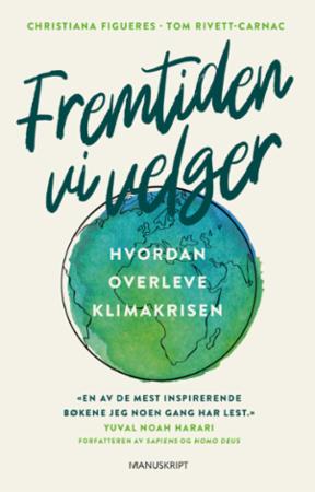 Fremtiden vi velger - hvordan overleve klimakrisen