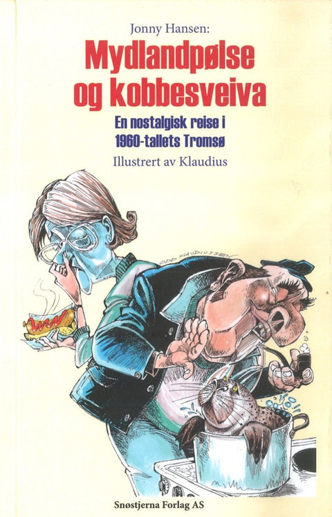 Mydlandpølse og kobbesveiva - En nostalgisk reise i 1960-tallets Tromsø