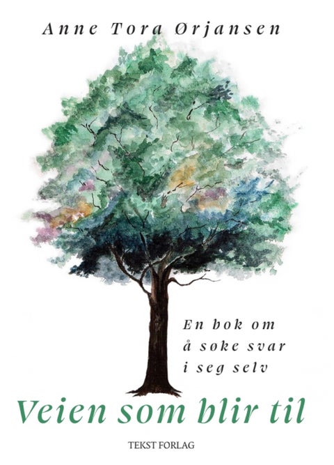 Veien som blir til - en bok om å søke svar i seg selv