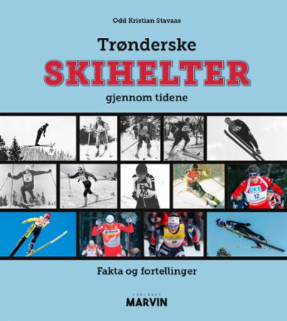 Trønderske skihelter gjennom tidene - fakta og fortellinger