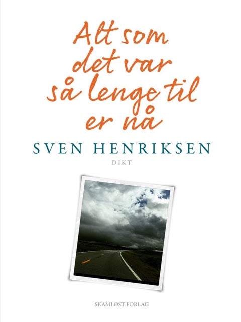 Alt som det var så lenge til er nå - dikt