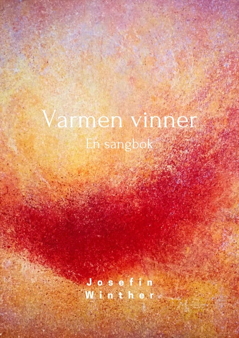 Varmen vinner - en sangbok