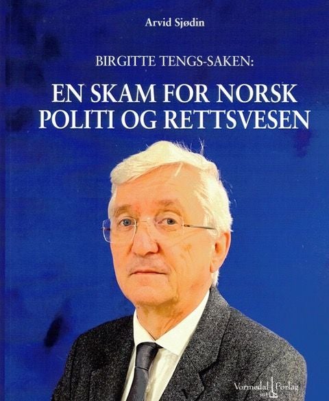 Birgitte Tengs-saken - en skam for norsk politi og rettsvesen