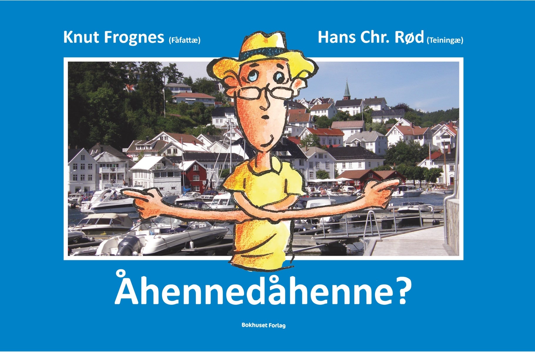 Åhennedåhenne? - en grunnleggende innføring i tvedestrandsdialekten, til nytte for badegjester, innflyttere, tilfeldi