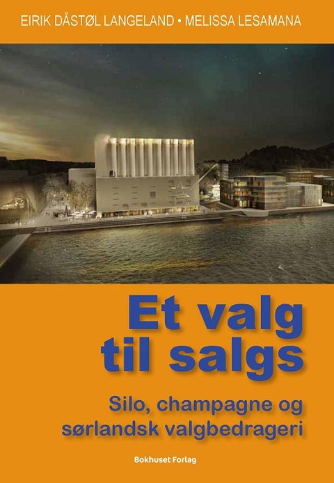 Et valg til salgs - silo, champagne og et sørlandsk valgbedrageri