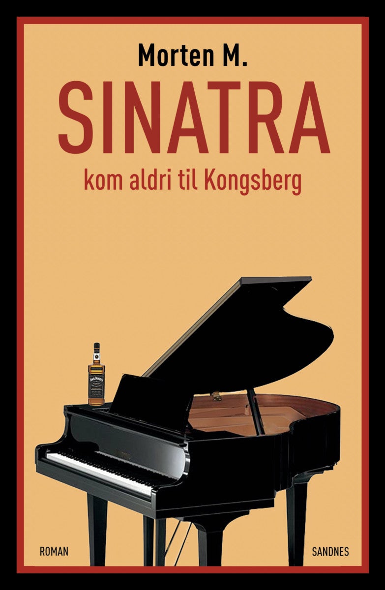 Bilde av Sinatra Kom Aldri Til Kongsberg Av Morten M. Kristiansen